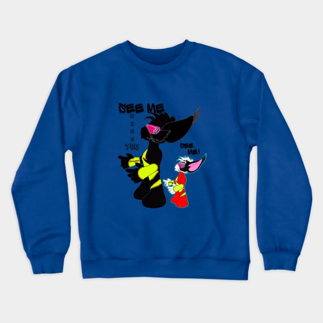 SEE ME when you SEE ME Crewneck Sweatshirt by Taz Maz Design